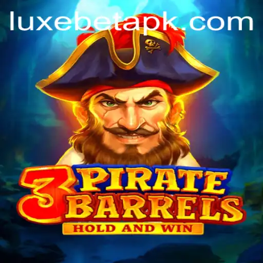 3PirateBarrels and LuxeBet: Dive into the Ultimate Gaming Experience