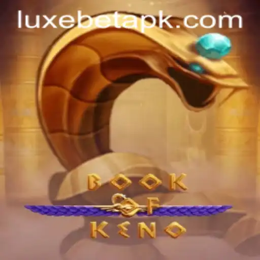 Exploring the Thrilling World of BookOfKeno with LuxeBet
