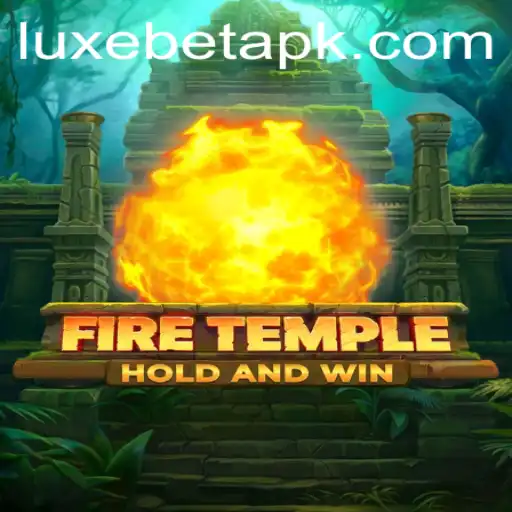Exploring 'FireTemple' and LuxeBet: A New Era in Gaming
